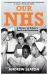 Our NHS : A History of Britain's Best Loved Institution