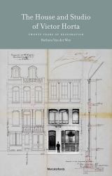 The House and Studio of Victor Horta : 20 Years of Restoration