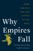 Why Empires Fall : Rome, America, and the Future of the West