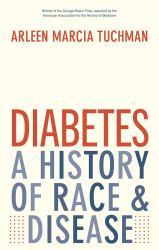 Diabetes : A History of Race and Disease