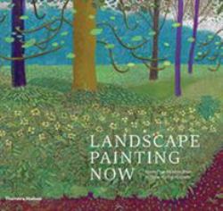 Landscape Painting Now : From Pop Abstraction to New Romanticism