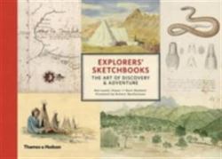 Explorers' Sketchbooks : The Art of Discovery and Adventure