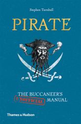 Pirate : The Buccaneer's (Unofficial) Manual