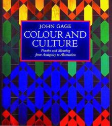 Colour and Culture : Practice and Meaning from Antiquity to Abstraction