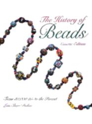 The History of Beads : From 30,000 B.C. to the Present