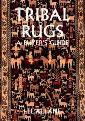 Tribal Rugs : A Buyer's Guide