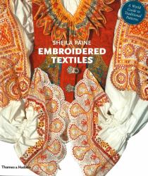 Embroidered Textiles : A World Guide to Traditional Patterns