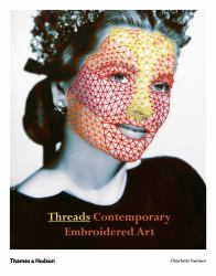 Threads : Contemporary Embroidery Art