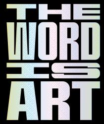 The Word Is Art