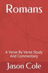 Romans : A Verse by Verse Study and Commentary