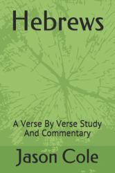 Hebrews : A Verse by Verse Study and Commentary