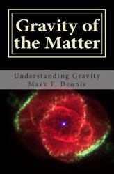 Gravity of the Matter : Understanding Gravity