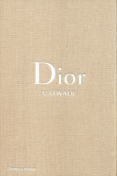 Dior Catwalk : The Complete Collections