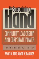 The Sustaining Hand : Community Leadership and Corporate Power?Second Edition, Revised