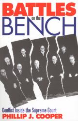 Battles on the Bench : Conflict Inside the Supreme Court