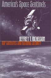 American's Space Sentinels : DSP Satellites and National Security