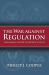 The War Against Regulation : From Jimmy Carter to George W. Bush