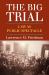 The Big Trial : Law As Public Spectacle