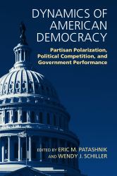 Dynamics of American Democracy : Partisan Polarization, Political Competition and Government Performance