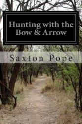 Hunting with the Bow and Arrow