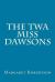 The Twa Miss Dawsons