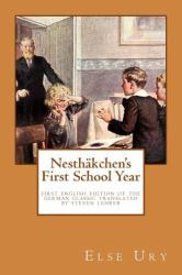 Nesthaekchen's First School Year : First English Edition of the German Children's Classic