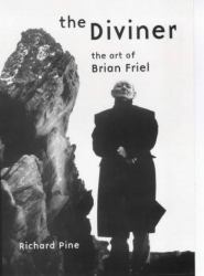 The Diviner: the Art of Brian Friel : The Art of Brian Friel