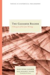 The Gadamer Reader : A Bouquet of the Later Writings