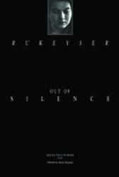 Out of Silence : Selected Poems