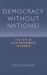 Democracy Without Nations? : The Fate of Self-Government in Europe