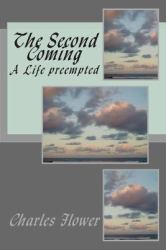 The Second Coming : A Life Preempted