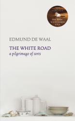 The White Road : A Pilgrimage of Sorts