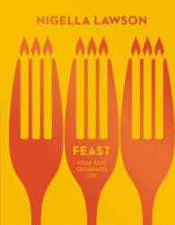 Feast : Food That Celebrates Life (Nigella Collection)