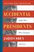 Accidental Presidents : Eight Men Who Changed America