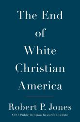 The End of White Christian America