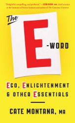 The E-Word : Ego, Enlightenment and Other Essentials