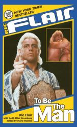 Ric Flair: to Be the Man