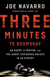 Three Minutes to Doomsday : An Agent, a Traitor, and the Worst Espionage Breach in U. S. History