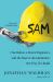 Sam : One Robot, a Dozen Engineers, and the Race to Revolutionize the Way We Build