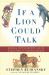 If a Lion Could Talk : Animal Intelligence and the Evolution of Consciousness