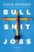 Bullshit Jobs : A Theory