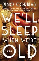 We'll Sleep When We're Old : A Novel