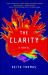 The Clarity : A Novel