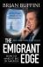 The Emigrant Edge : How to Make It Big in America