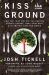 Kiss the Ground : How the Food You Eat Can Reverse Climate Change, Heal Your Body and Ultimately Save Our World