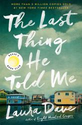 The Last Thing He Told Me : A Novel