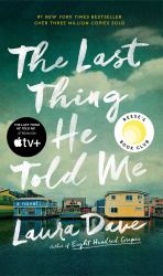 The Last Thing He Told Me : A Reese Witherspoon Book Club Pick