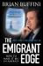 The Emigrant Edge : How to Make It Big in America