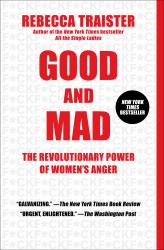 Good and Mad : The Revolutionary Power of Women's Anger