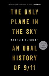 The Only Plane in the Sky : An Oral History Of 9/11